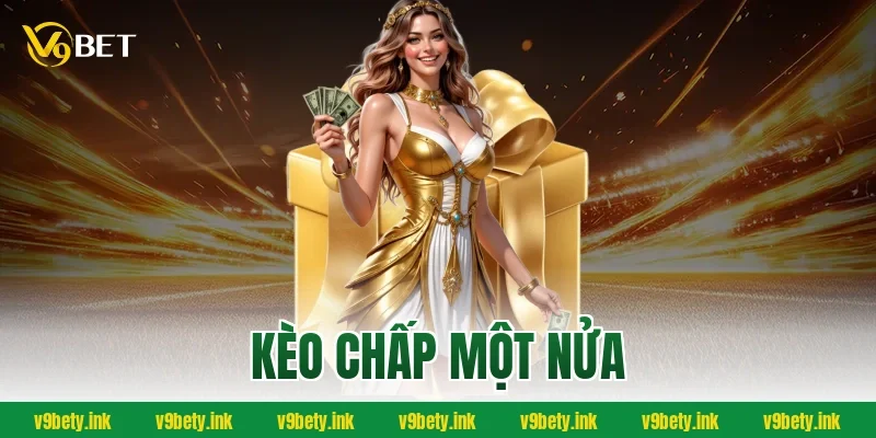 Kèo Chấp Một Nửa
