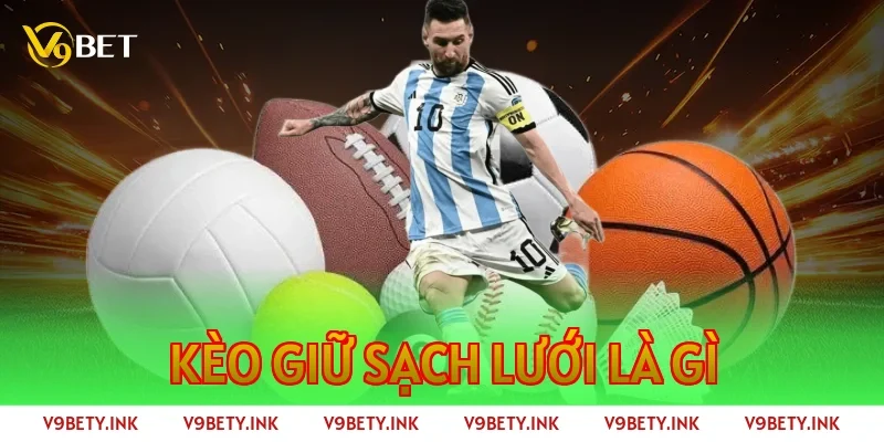 kèo giữ sạch lưới là gì
